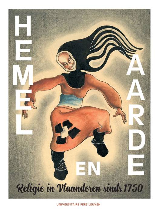 Hemel en aarde - religie in Vlaanderen sinds 1750